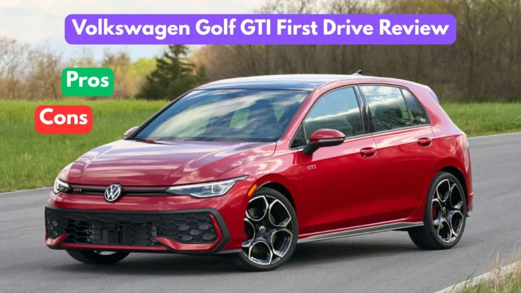 Volkswagen Golf GTI First Drive Review
